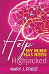 Help My Mind Has ...
