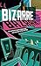 Bizarre Bazaar: A Collectio...