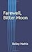 Farewell, Bitter Moon