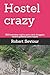 Hostel crazy: 365 homeless nights spent with druggies, recent-jailbirds and crazies