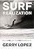 サーフリアライゼーション―サーフィンの神様、ジェリー・...