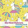 My First Unicorn Coloring Book: Unicorns Coloring Book Doodle For Teenagers, Tweens, Kids, Boys, & Girls Ages 4-8, 8-12 (Unicorns Coloring Book For Toddlers)
