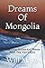 Dreams Of Mongolia: And Other Stories And Poems From One Man's Mind
