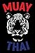 Muay Thai: Thai Boxing Training Journal, Notebook For Workout Notes