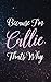 Because I'm Callie Thats Why by Callie