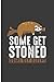 Some Get Stoned Some Get Sl...