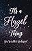 It's A Hazel Thing You Woul...