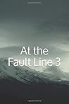 At the Fault Line 3