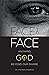Face to Face: Knowing God b...
