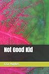 Not Good Kid