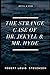 Strange Case of Dr. Jekyll and Mr. Hyde