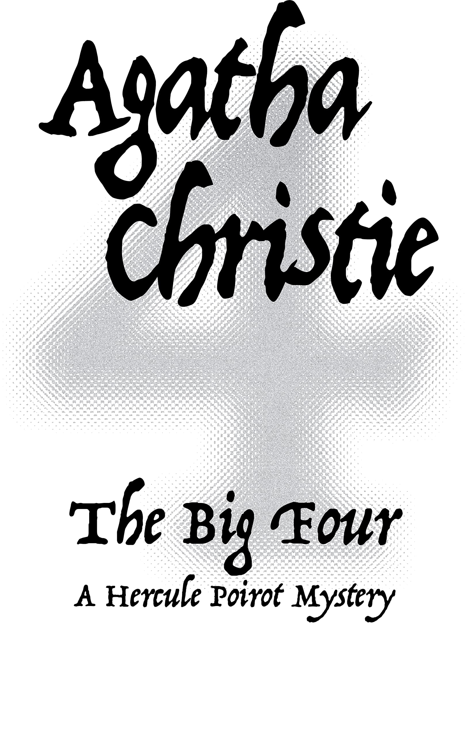 The Big Four: A Hercule Poirot Mystery: