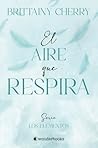 El aire que respira by Brittainy C. Cherry