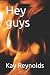 Hey guys by Kay Reynolds