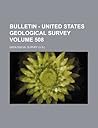 Bulletin - United States Geological Survey Volume 508 Bulletin - United States Geological Survey Volume 508