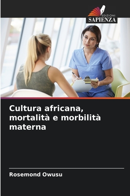 Cultura africana, mortalità e morbilità materna (Italian Edition)