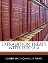 EXTRADITION TREATY WITH ESTONIA