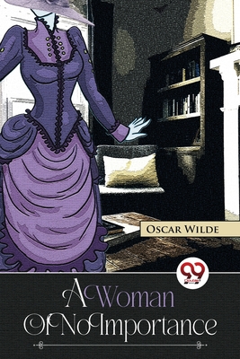 Woman Of No Importance