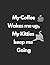My Coffee Wakes Me Up, My K...
