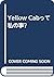 Yellow Cabって私の事?