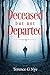 Deceased but not Departed