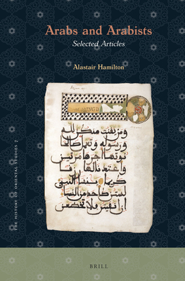 Arabs and Arabists: Selected Articles (The History of Oriental Studies, 7)