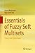 Essentials of Fuzzy Soft Mu...