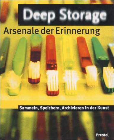 Deep Storage. Arsenale der Erinnerung. Sammeln, Speichern, Archivieren in der Kunst. [Katalog anläßlich der gleichnamigen Wanderausstellung im Haus der Kunst, München, Neue Nationalgalerie Berlin, Kunstmuseum Düsseldorf, Henry Art Gallery, Seattle. 3 (Hardcover)