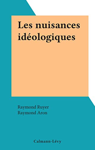 Les nuisances idéologiques (French Edition)