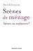 Scènes de ménage - Saines ou malsaines ? by Dr Patrick Lemoine