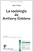 La sociologie de Anthony Giddens (Repères t. 497) (French Edition)