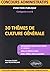 30 thèmes de culture générale