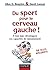 "du sport pour le cerveau gauche ; a tout age, developpez vos capacites de raisonnement ; 66 tests amusants"