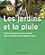 Les jardins et la pluie: Ge...