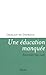 Une éducation manquée: Souvenirs 1931-1949