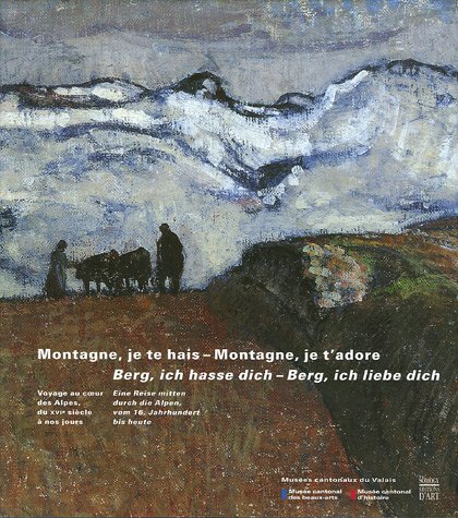 Montagne je te hais montagne je t'adore/berg ich hatte berg ich liebe dich: BILINGUE (COEDITION ET MUSEE SOMOGY)