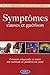 Symptômes, causes et guérison : Plus de 1500 remèdes éprouvés par les médecins