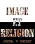 Image et religion (Collection du Centre Jean Bérard t. 28) by Sylvia Estienne