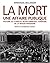 mort une affaire publique (...