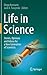 Life in Science: Stories, O...