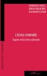 L'école comparée: Regards croisés franco-allemands (French Edition)