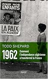 1962: Comment l'indépendance algérienne a transformé la France