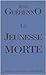La Jeunesse morte: 14-18 pa...
