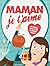 Maman je t'aime