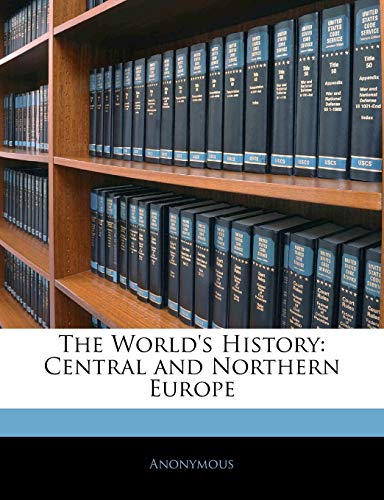 The World's History: Central and Northern Europe (Paperback)