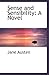 Sense and Sensibility: A Novel