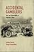 Accidental Gamblers: Risk a...