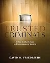 Bundle: Trusted Criminals: White Collar Crime In Contemporary Society, 4th + White Collar Crime: Current Perspectives: Readings from InfoTrac (with InfoTrac 1-Semester Printed Access Card)