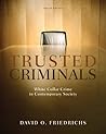 Bundle: Trusted Criminals: White Collar Crime In Contemporary Society, 4th + WebTutor™ on Blackboard Printed Access Card for Criminal Justice Media Library