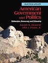 Bundle: American Government and Politics: Deliberation, Democracy and Citizenship, Election Update + Election 2010: An American Government Supplement